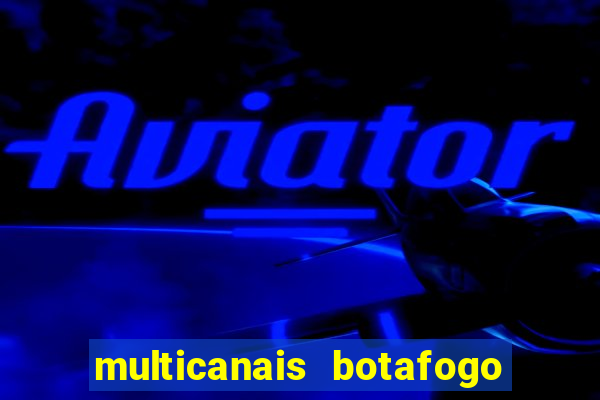 multicanais botafogo x vitoria